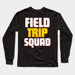 Field Trip Squad Long Sleeve T-Shirt